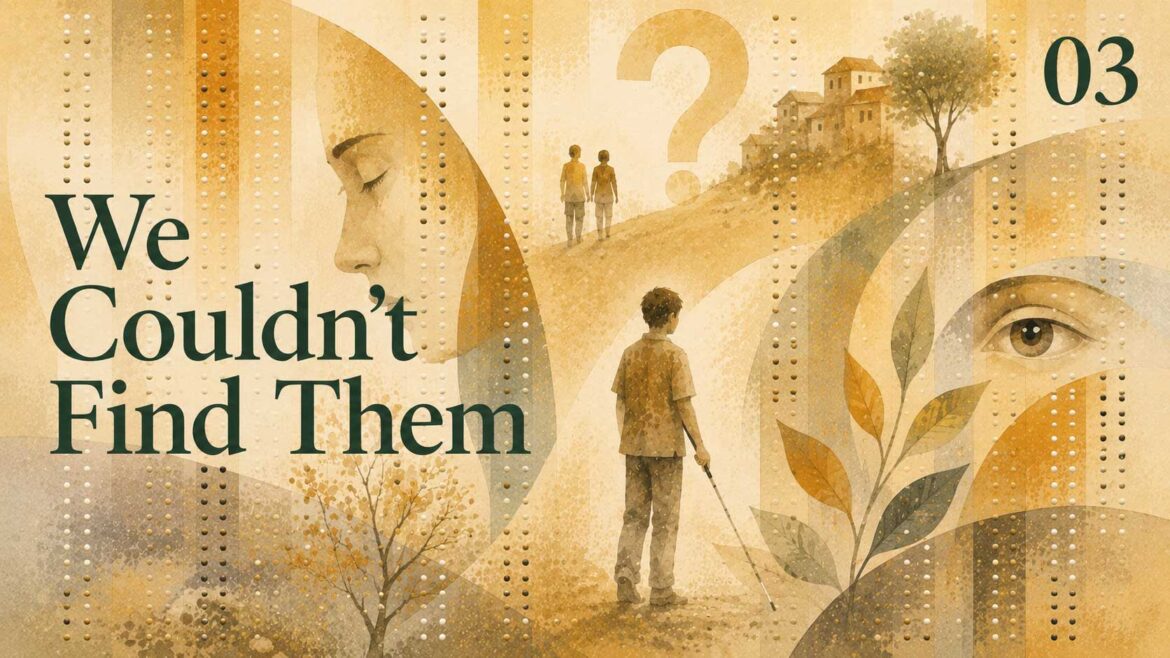 Illustration for “We Couldn't Find Them” showing a blind person using a white cane, a blind girl with closed eyes, distant figures and homes, Braille patterns and an eye, representing blind people who are present in society but often remain unseen.